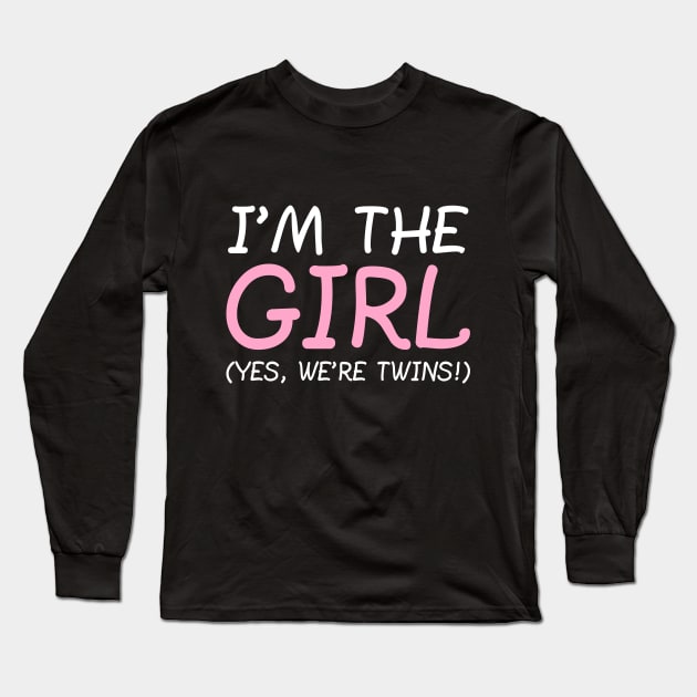 I'm The Girl, Yes We're Twins. Long Sleeve T-Shirt by PeppermintClover